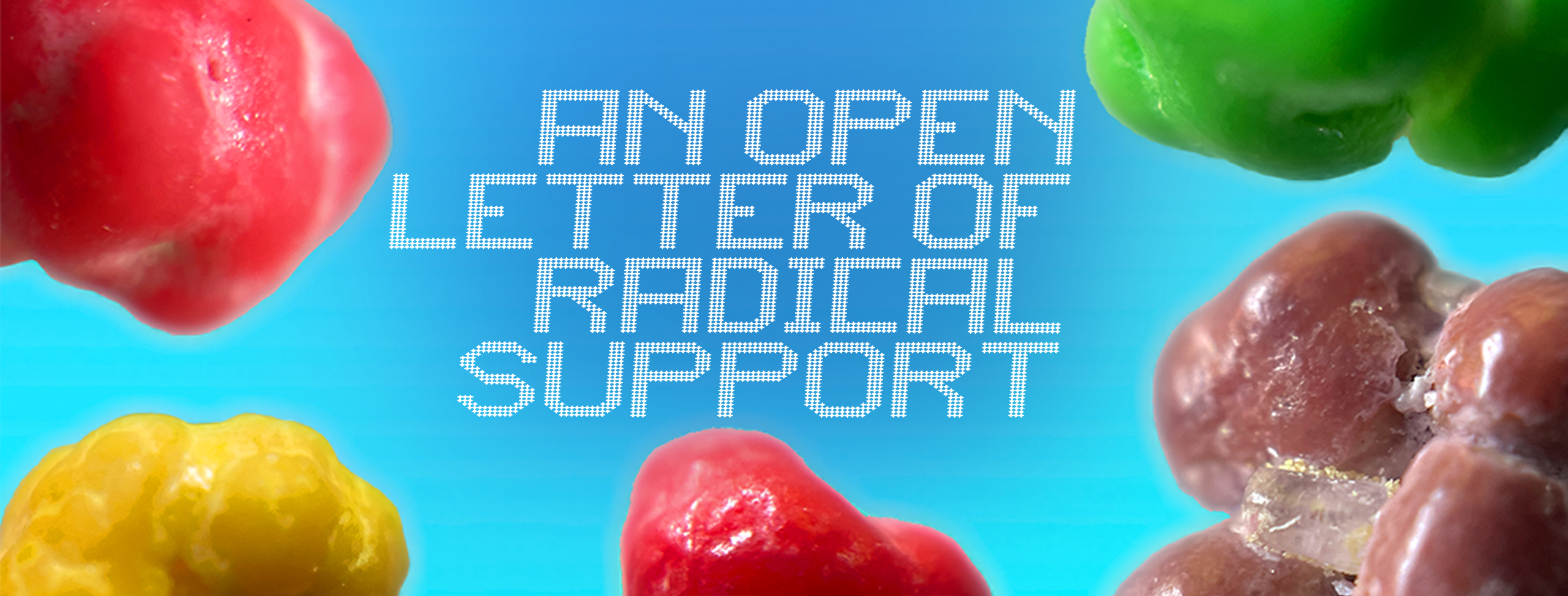 An Open Letter of Radical Support